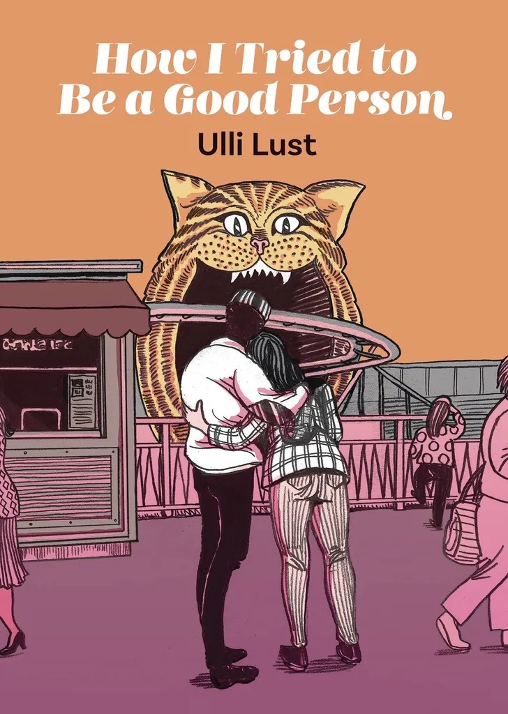 HOW I TRIED TO BE A GOOD PERSON ULLI LUST