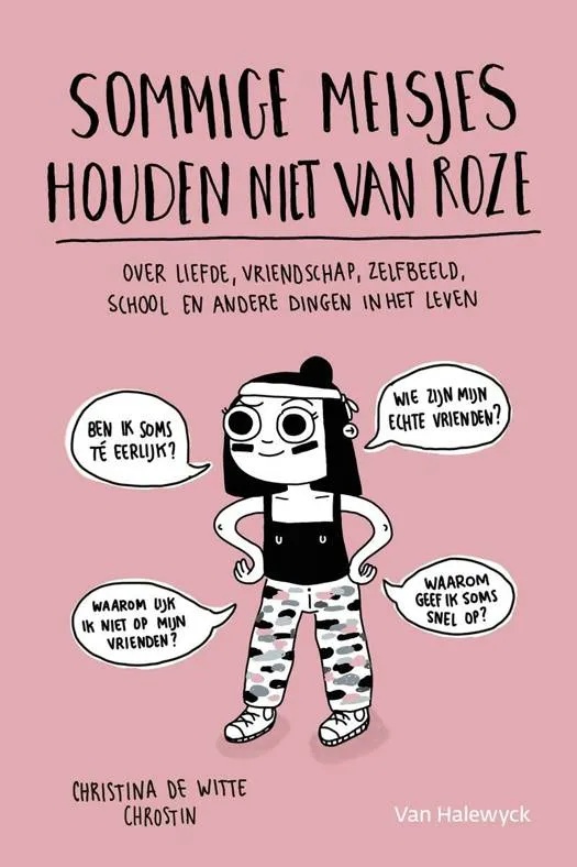 Sommige meisjes houden niet van roze over liefde, vriendschap, zelfbeeld, school en andere dingen in het leven