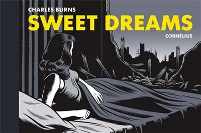SWEET DREAMS (CHARLES BURNS)
