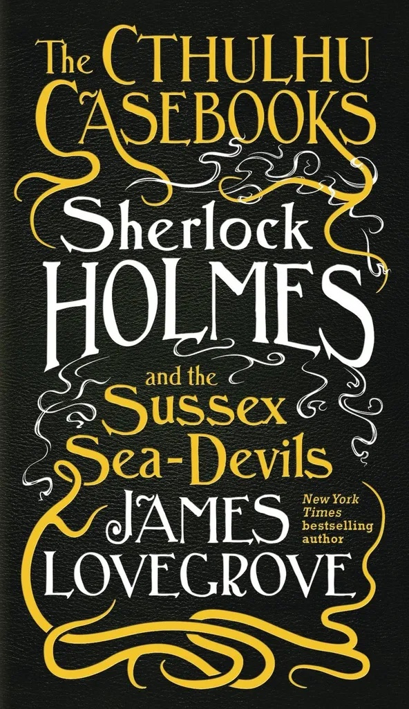 CTHULHU CASEBOOKS SHERLOCK HOLMES & SUSSEX SEA DEVILS