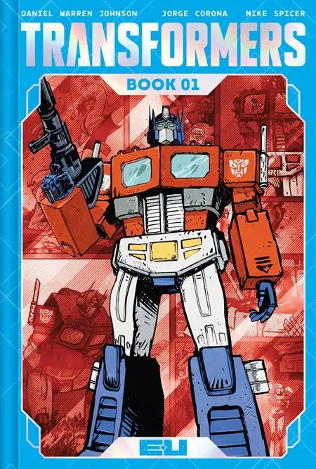 TRANSFORMERS DLX ED 1 DANIEL WARREN JOHNSON & MIKE SPICER AUTOBOT CVR