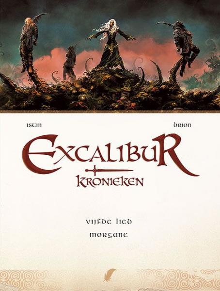 Excalibur Kronieken 5 Vijfde Lied : Morgane