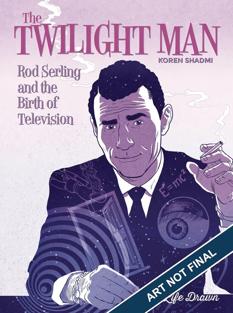 TWILIGHT MAN ROD SERLING BIRTH OF TELEVISION