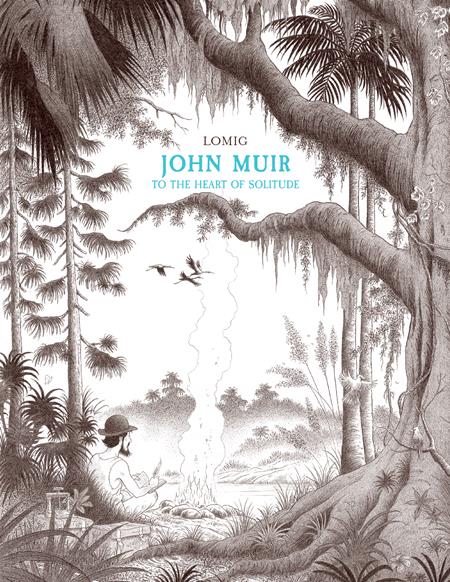 JOHN MUIR TO THE HEART OF SOLITUDE