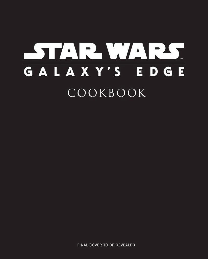 STAR WARS GALAXYS EDGE COOKBOOK