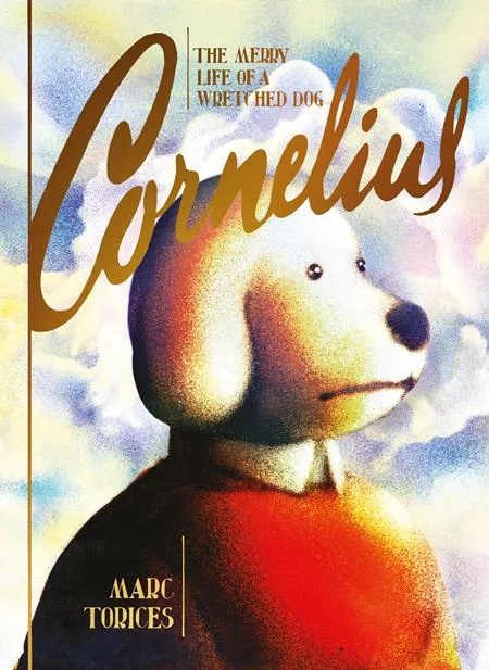 CORNELIUS: THE MERRY LIFE OF A WRETCHED DOG