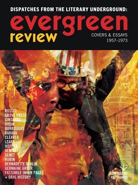 EVERGREEN REVIEW: DISPATCHES FROM THE LITERARY UNDERGROUND: COVERS & ESSAYS 1957-1973