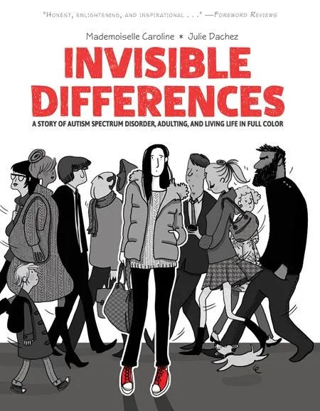 INVISIBLE DIFFERENCES: A STORY OF AUTISM SPECTRUM DISORDER ADULTING, AND LIVING LIFE IN FULL COLOR