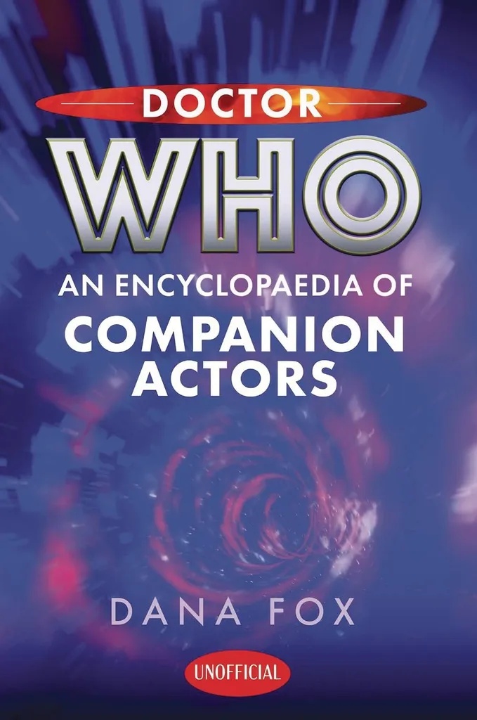 DOCTOR WHO ENCYCLOPAEDIA OF COMPANION ACTORS