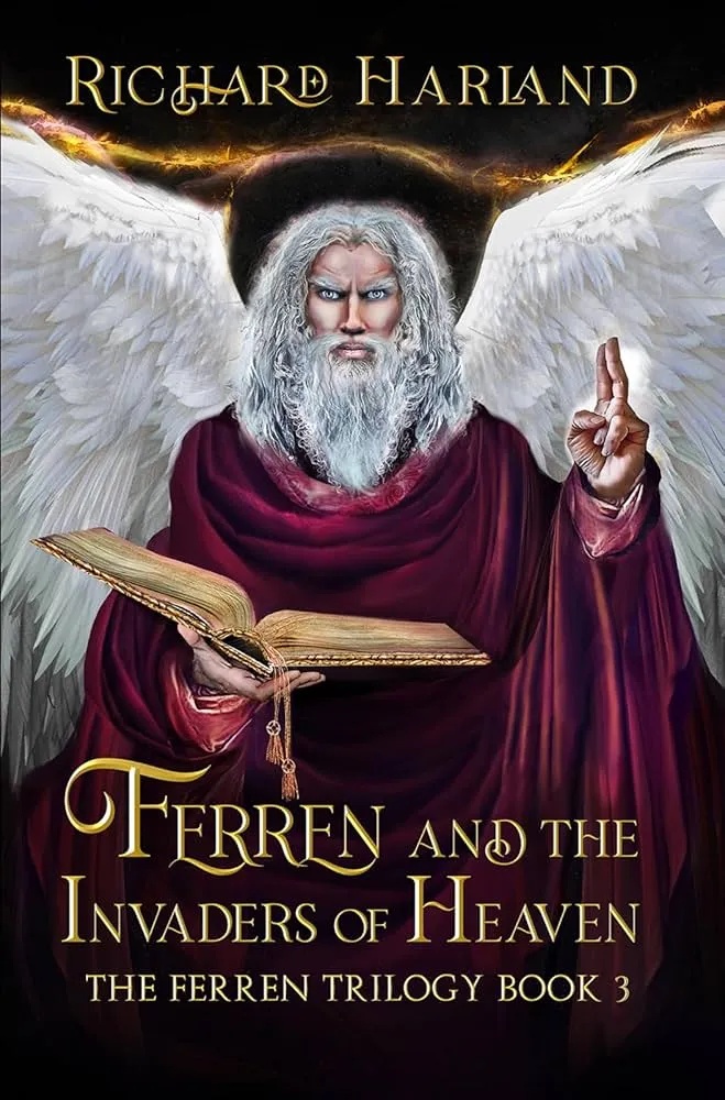 FERREN AND THE INVADERS OF HEAVEN: THE FERREN TRILOGY 3