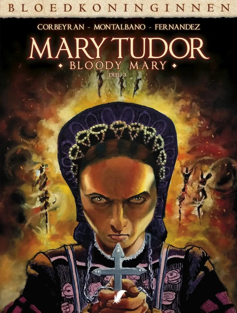 Bloedkoninginnen - Mary Tudor 3 Bloody Mary (van 3)