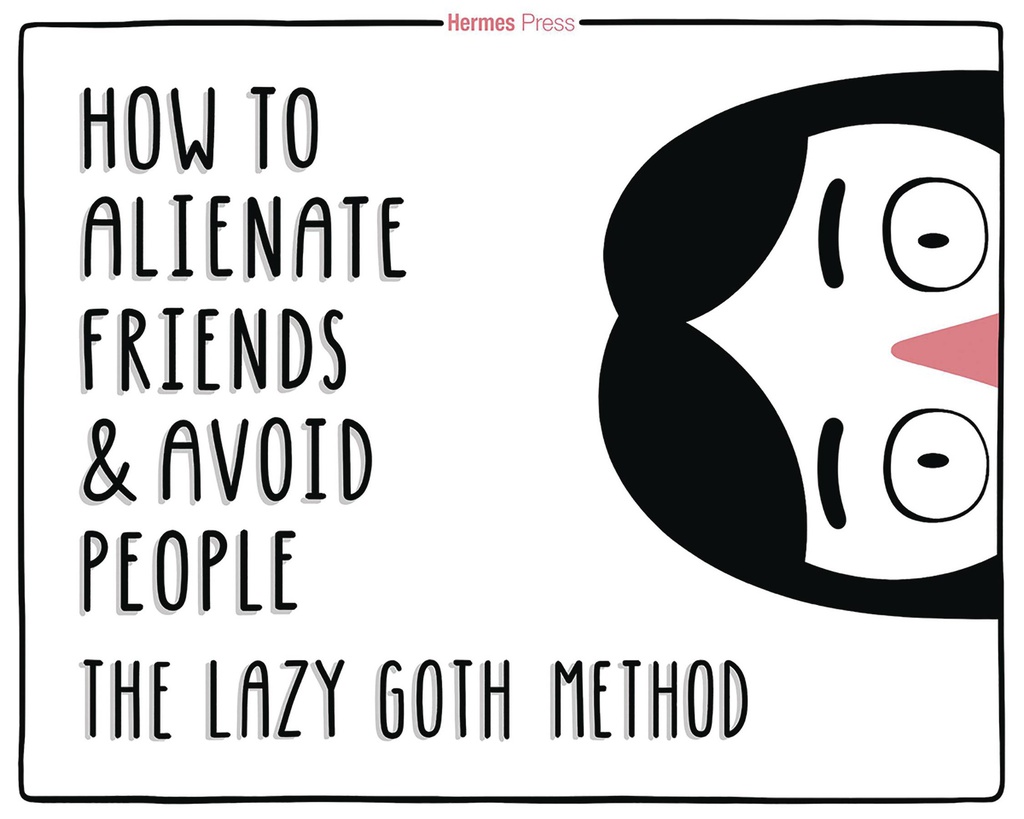 HOW TO ALIENATE FRIENDS & AVOID PEOPLE LAZY GOTH METHOD