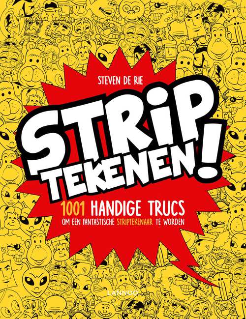 Striptekenen! 1001 handige trucs om een fantastische striptekenaar te worden