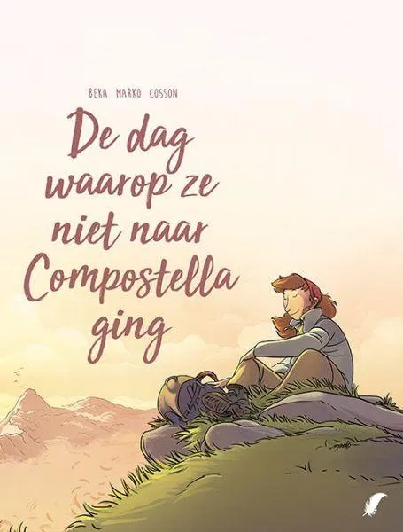 Dag Waarop 3 De dag waarop ze niet naar Compostella ging