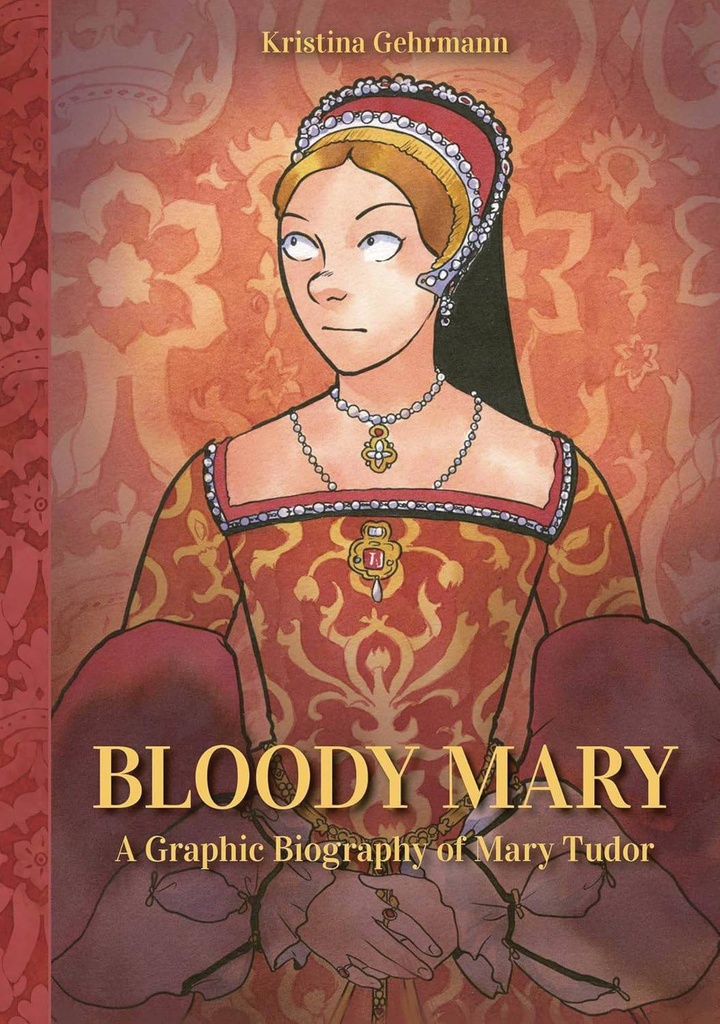 BLOODY MARY GRAPHIC BIOGRAPHY