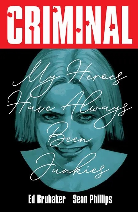 CRIMINAL 8 MY HEROES HAVE ALWAYS BEEN JUNKIES NEW PRINTING (MR)