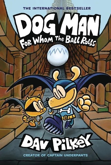 Dog Man 7 FOR WHOM THE BALL ROLLS