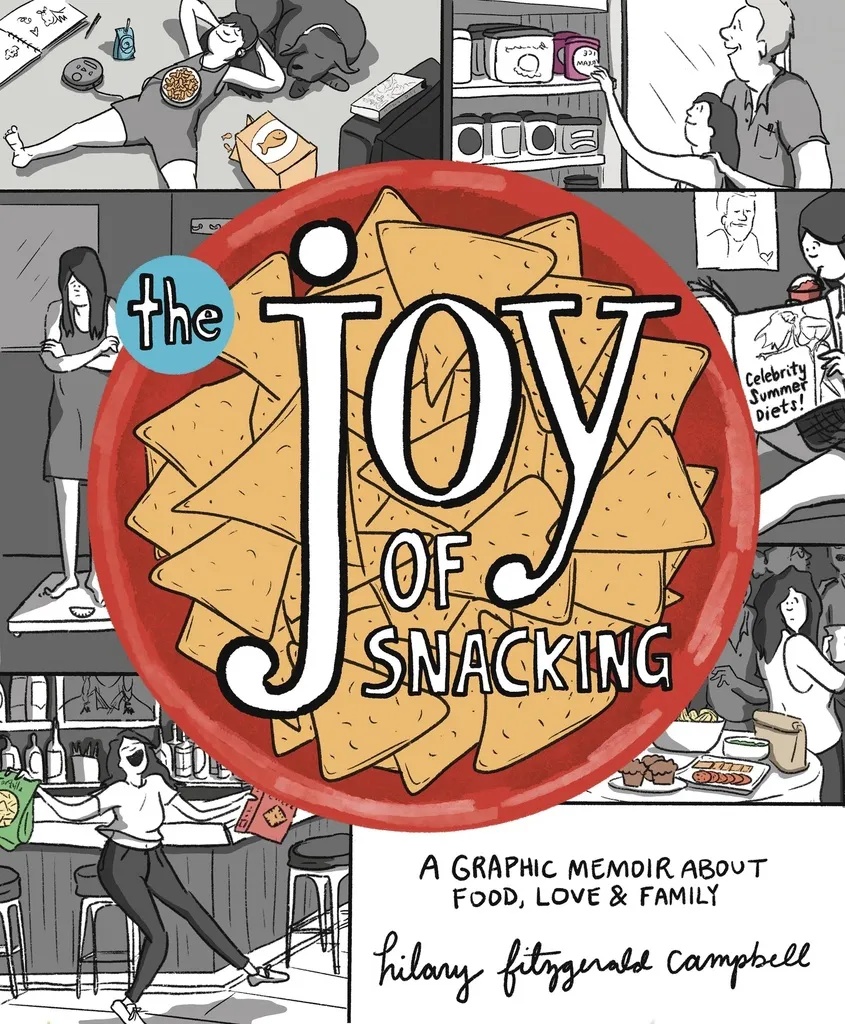 JOY OF SNACKING A GRAPHIC MEMOIR ABOUT FOOD LOVE FAMILY