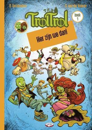 TrolTrol 1 Hier zijn we dan!