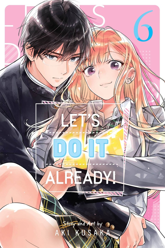 LETS DO IT ALREADY 6