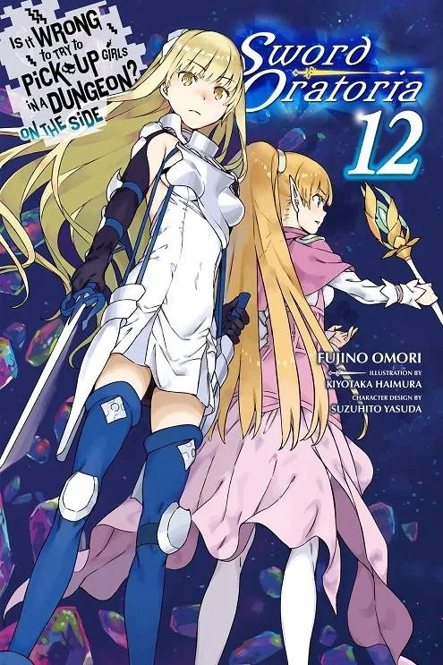 IS WRONG PICK GIRLS DUNGEON SWORD ORATORIA NOVEL 12