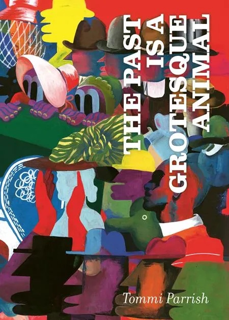 THE PAST IS A GROTESQUE ANIMAL (MR)