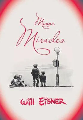 WILL EISNERS MINOR MIRACLES WW NORTON ED