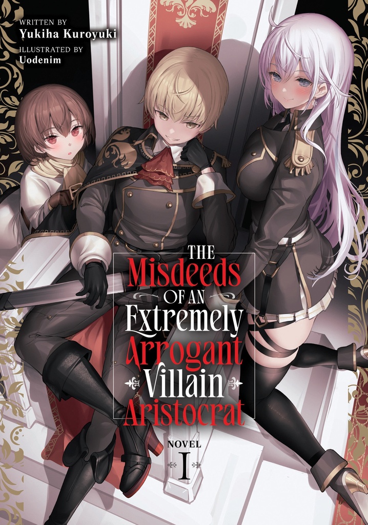 THE MISDEEDS OF AN EXTREMELY ARROGANT VILLAIN ARISTOCRAT (LIGHT NOVEL) 1