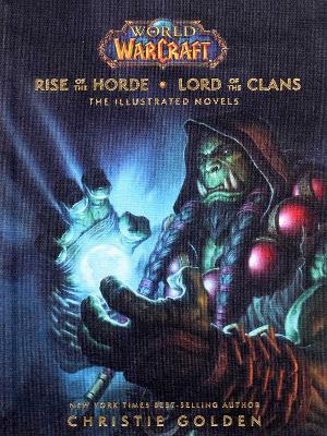 World of Warcraft Rise of the Horde & Lord of the Clans: The Illustrated Novels