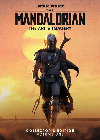 STAR WARS: THE MANDALORIAN The Art & Imagery Collector's Edition Vol. 1