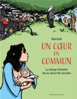 Hart Voor Elkaar Het Verhaal van de Belgische Sociale Zekerheid