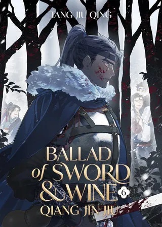 BALLAD OF SWORD AND WINE: QIANG JIN JIU (NOVEL) 6