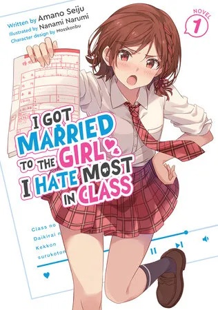 I GOT MARRIED TO THE GIRL I HATE MOST IN CLASS (LIGHT NOVEL) 1