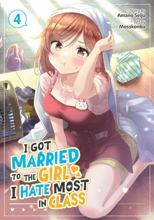 I GOT MARRIED TO THE GIRL I HATE MOST IN CLASS (MANGA) 4