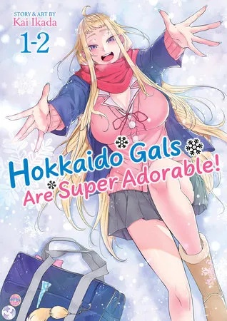 HOKKAIDO GALS ARE SUPER ADORABLE! (OMNIBUS) 1
