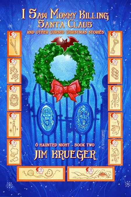 I SAW MOMMY KILLING SANTA CLAUS AND OTHER CURSED CHRISTMAS STORIES 2 O HAUNTED NIGHT