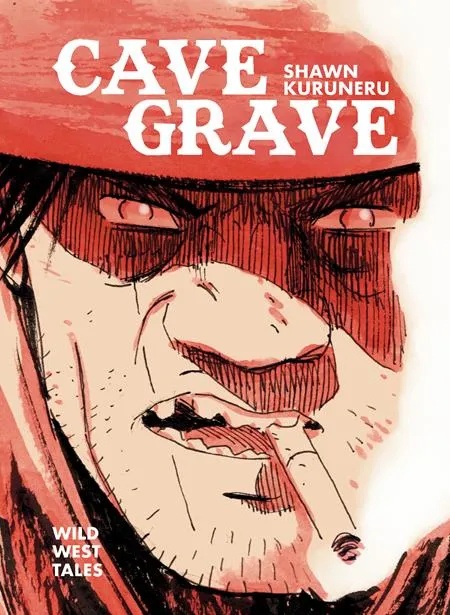 CAVE GRAVE WILD WEST TALES