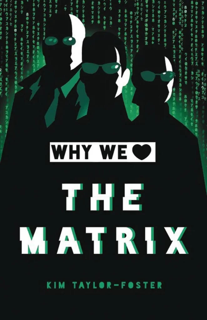 WHY WE LOVE THE MATRIX