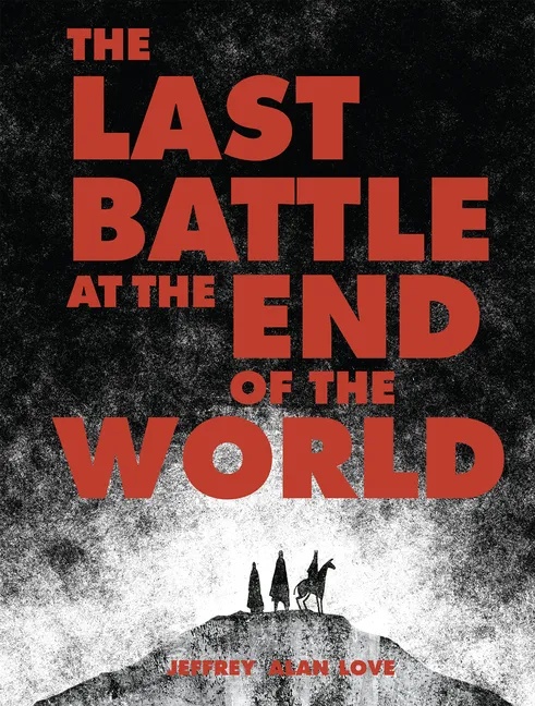 THE LAST BATTLE AT THE END OF THE WORLD