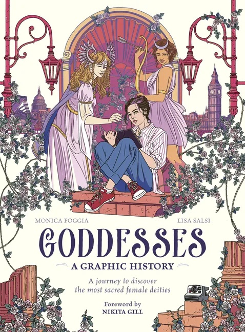 GRAPHIC MBS GODDESSES: A GRAPHIC HISTORY: A JOURNEY TO DISCOVER THE MOST SACRED FEMALE DEITIES