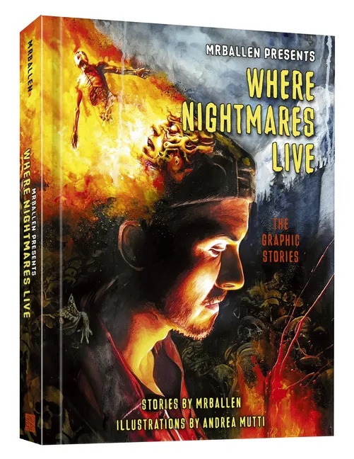 MRBALLEN GRAPHIC STORIES MRBALLEN PRESENTS: WHERE NIGHTMARES LIVE: THE GRAPHIC STORIES
