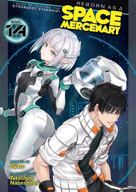 REBORN AS A SPACE MERCENARY: I WOKE UP PILOTING THE STRONGEST STARSHIP! (LIGHT NOVEL) 14