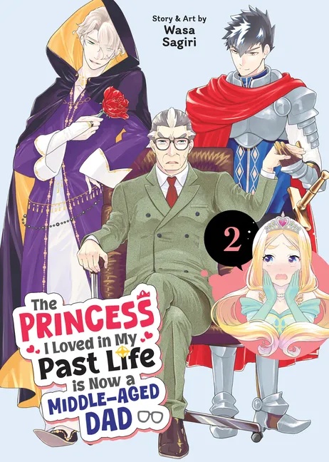 THE PRINCESS I LOVED IN MY PAST LIFE IS NOW A MIDDLE-AGED DAD 2