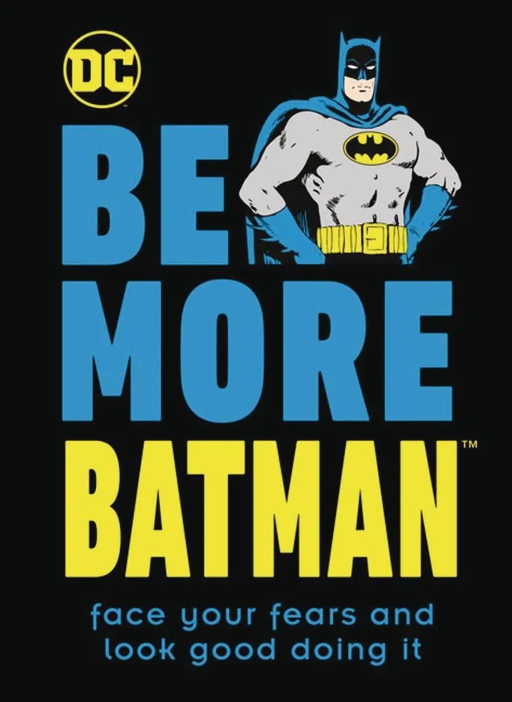 BE MORE BATMAN