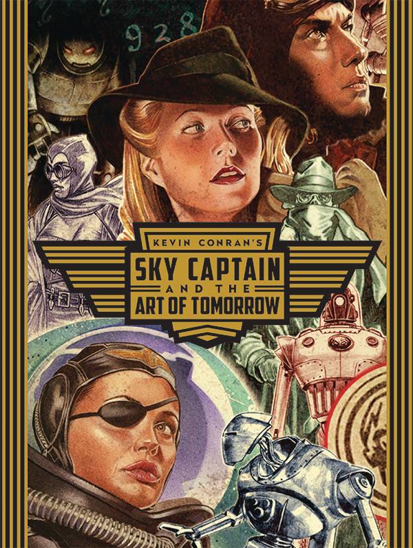 KEVIN CONRANS THE ART OF SKY CAPTAIN & WORLD OF TOMORROW