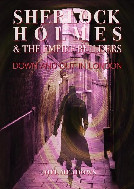 SHERLOCK HOLMES AND THE EMPIRE BUILDERS DOWN AND OUT IN LONDON (MR)