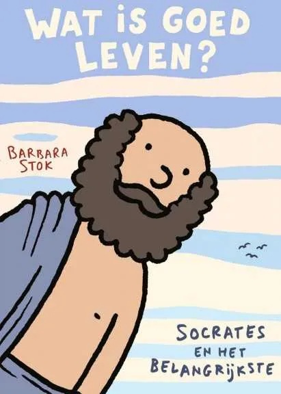 Wat is goed leven Socrates en het belangrijkste