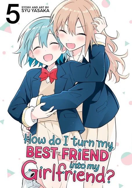 HOW DO I TURN MY BEST FRIEND INTO MY GIRLFRIEND 5