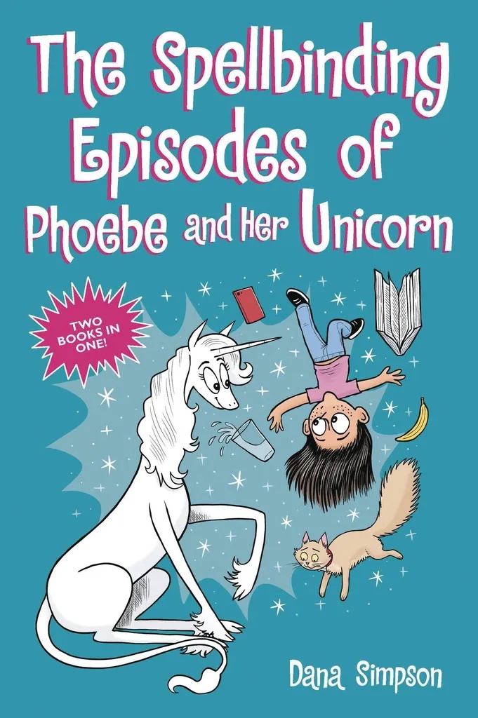 SPELLBINDING EPISODES OF PHOEBE AND HER UNICORN