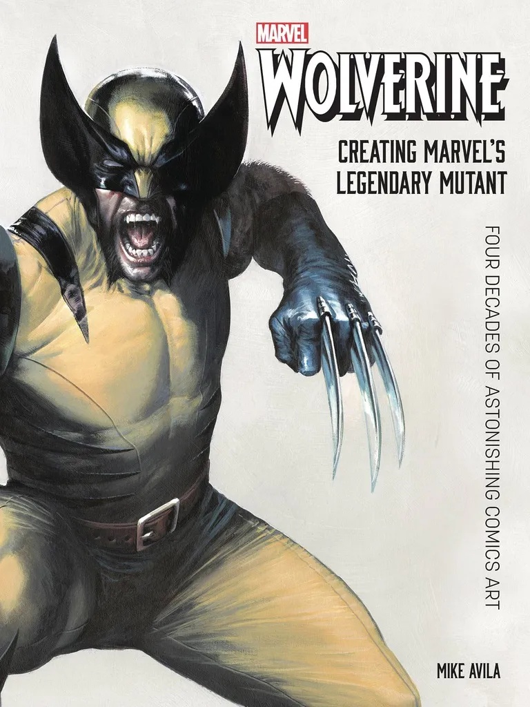 WOLVERINE CREATING MARVELS LEGENDARY MUTANT